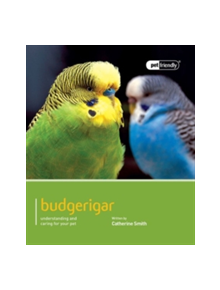 Budgeriegars - Pet Friendly - 9781907337260