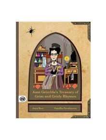 Aunt Grizelda's Treasury of Grim and Grisly Rhyme - 9781907432286