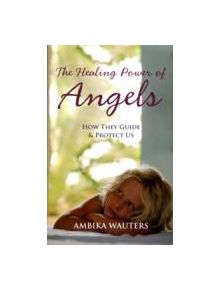 The Healing Power Of Angels - 9781907486425