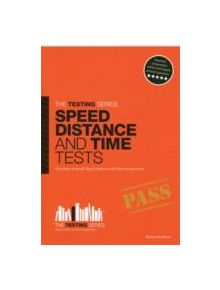 Speed, Distance and Time Tests: Over 450 Sample Speed, Distance and Time Test Questions - 9781907558597