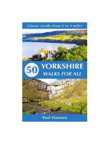 50 Yorkshire Walks for All - 9781907626302