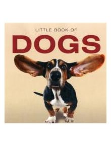 Little Book of Dogs - 9781907803208