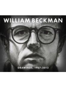 William Beckman: Drawings, 1967-2013 - 9781907804410