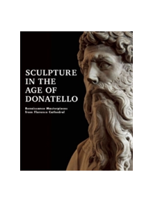 Sculpture in the Age of Donatello - 9781907804564