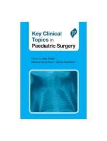 Key Clinical Topics in Paediatric Surgery - 9781907816581