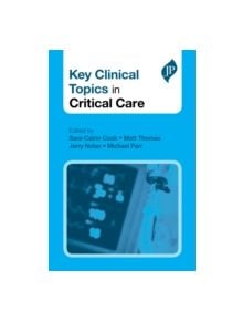 Key Clinical Topics in Critical Care - 9781907816673