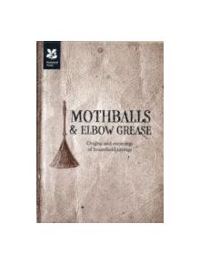 Mothballs and Elbow Grease - 9781907892165