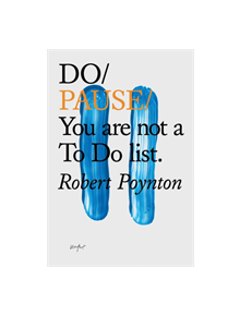 Do Pause: You Are Not A To Do List - 9781907974632