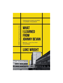 What I Learned from Johnny Bevan - 9781908058331