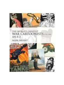 The World's Greatest War Cartoonists, 1792-1945 - 9781908117083