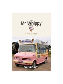 The Mr Whippy Story - 9781908347091