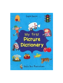 My First Picture Dictionary: English-Spanish with Over 1000 Words - 9781908357731