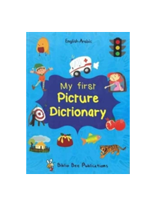 My First Picture Dictionary: English-Arabic with Over 1000 Words - 9781908357748