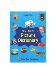 My First Picture Dictionary: English-Polish with Over 1000 Words - 9781908357854