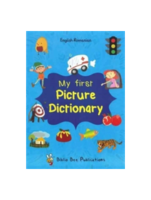 My First Picture Dictionary: English-Romanian with Over 1000 Words - 9781908357885