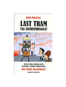 Last Tram tae Auchenshuggle! - 9781908373045