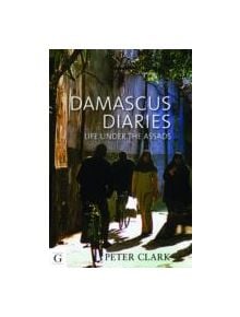 Damascus Diaries - 9781908531353