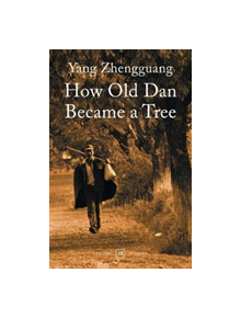 How Old Dan Became a Tree - 9781908853967