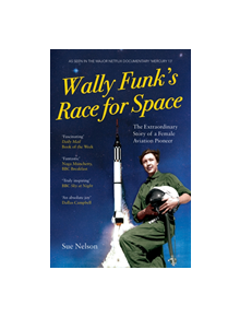 Wally Funk's Race for Space - 9781908906380