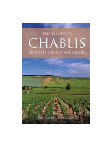 The wines of Chablis and the Grand Auxerrois - 9781908984494