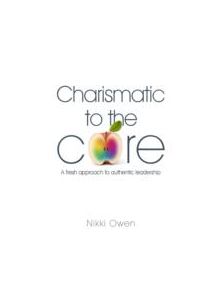 Charismatic to the Core - 9781909116481