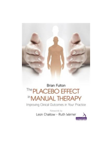 The Placebo Effect in Manual Therapy - 9781909141292