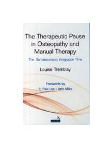 The Therapeutic Pause in Osteopathy and Manual Therapy - 9781909141360