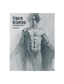 Figure Drawing for Concept Artists - 9781909414440