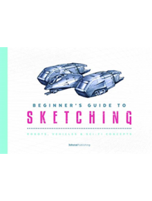 Beginner's Guide to Sketching - 9781909414778