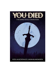 You Died: The Dark Souls Companion - 187240 - 9781909430228