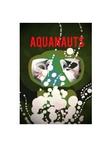 Aquanauts - 9781909560260