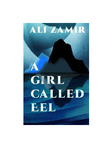 A Girl Called Eel - 9781909762817