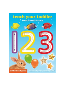 Teach Your Toddler Touch-and-Trace: 123 - 9781909763296