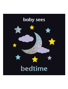 Baby Sees: Bedtime - 9781909763432