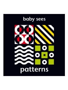 Baby Sees: Patterns - 9781909763456