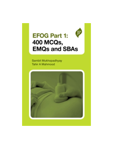 EFOG Part 1: 400 MCQs, EMQs and SBAs - 9781909836518