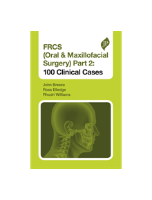 FRCS (Oral & Maxillofacial Surgery) Part 2 - 9781909836839