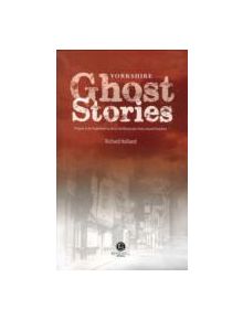 Yorkshire Ghost Stories - 9781909914049