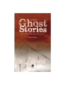 Essex Ghost Stories - 9781909914087