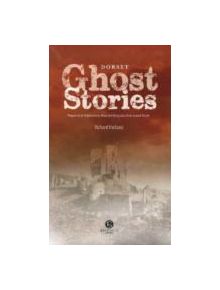 Dorset Ghost Stories - 9781909914469