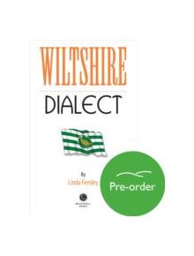 Wiltshire Dialect - 9781909914605