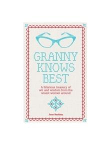 Granny Knows Best - 9781910232118