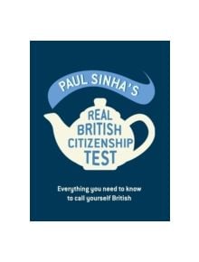 Paul Sinha's Real British Citizenship Test - 9781910232293