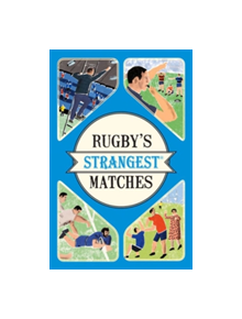 Rugby's Strangest Matches - 9781910232873