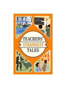 Teachers' Strangest Tales - 9781910232989