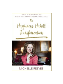 The Happiness Habits Transformation - 9781910265673