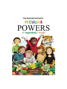 The Poetical Institute's Peculiar Powers of Vegetables and Fruit - 9781910265741