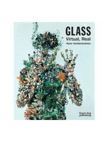 Glass: Virtual, Real - 9781910433928