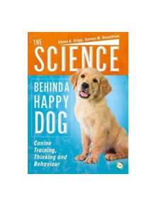 The Science Behind a Happy Dog - 9781910455753