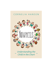 Kidwheels: Understanding the Child in the Chart - 9781910531310